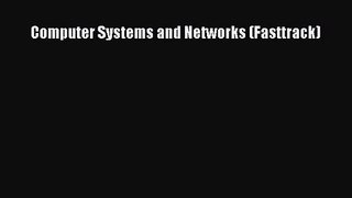 Computer Systems and Networks (Fasttrack) [Download] Full Ebook