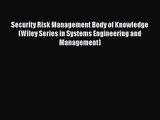 Security Risk Management Body of Knowledge (Wiley Series in Systems Engineering and Management)