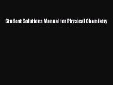 [PDF Download] Student Solutions Manual for Physical Chemistry [Download] Full Ebook