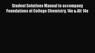 [PDF Download] Student Solutions Manual to accompany Foundations of College Chemistry 14e &