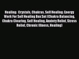 Healing:  Crystals Chakras Self Healing: Energy Work For Self Healing Box Set (Chakra Balancing