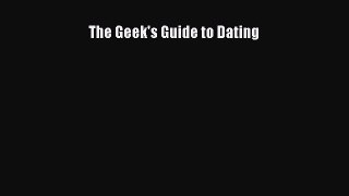The Geek's Guide to Dating [Read] Full Ebook
