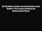 [PDF Download] The Hitchhiker's Guide to the Galaxy Radio Scripts Volume 2: The Tertiary Quandary