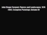 PDF Download John Singer Sargent: Figures and Landscapes 1874-1882 Complete Paintings: Volume