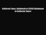 [PDF Download] California Taxes Guidebook to (2016) (Guidebook to California Taxes) [Download]