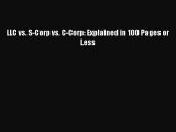 [PDF Download] LLC vs. S-Corp vs. C-Corp: Explained in 100 Pages or Less [PDF] Full Ebook