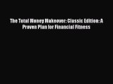 [PDF Download] The Total Money Makeover: Classic Edition: A Proven Plan for Financial Fitness