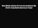PDF Download Meet Mindy: A Native Girl from the Southwest (My World: Young Native Americans