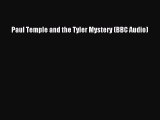 Paul Temple and the Tyler Mystery (BBC Audio) [PDF] Full Ebook