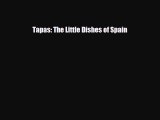 PDF Download Tapas: The Little Dishes of Spain PDF Full Ebook