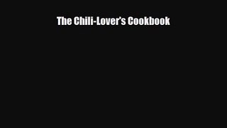 PDF Download The Chili-Lover's Cookbook Read Full Ebook
