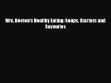 PDF Download Mrs. Beeton's Healthy Eating: Soups Starters and Savouries Download Online