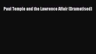 Paul Temple and the Lawrence Affair (Dramatised) [Download] Online