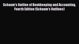 [PDF Download] Schaum's Outline of Bookkeeping and Accounting Fourth Edition (Schaum's Outlines)