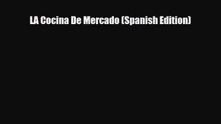 PDF Download LA Cocina De Mercado (Spanish Edition) Download Full Ebook