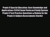 [PDF Download] Praxis II Special Education: Core Knowledge and Applications (5354) Exam Flashcard