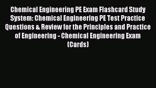 [PDF Download] Chemical Engineering PE Exam Flashcard Study System: Chemical Engineering PE