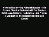 [PDF Download] Chemical Engineering PE Exam Flashcard Study System: Chemical Engineering PE