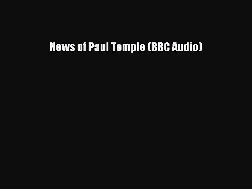 News of Paul Temple (BBC Audio) [PDF] Full Ebook