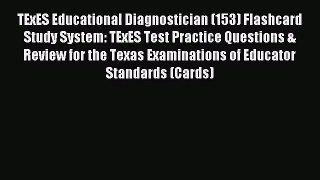 [PDF Download] TExES Educational Diagnostician (153) Flashcard Study System: TExES Test Practice