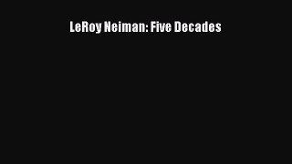 Read Book PDF Online Here LeRoy Neiman: Five Decades Read Online