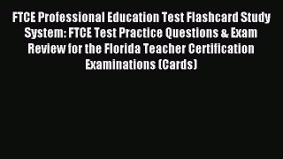 [PDF Download] FTCE Professional Education Test Flashcard Study System: FTCE Test Practice