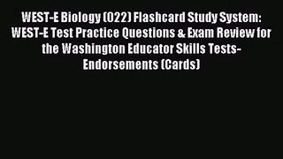 [PDF Download] WEST-E Biology (022) Flashcard Study System: WEST-E Test Practice Questions
