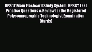 [PDF Download] RPSGT Exam Flashcard Study System: RPSGT Test Practice Questions & Review for