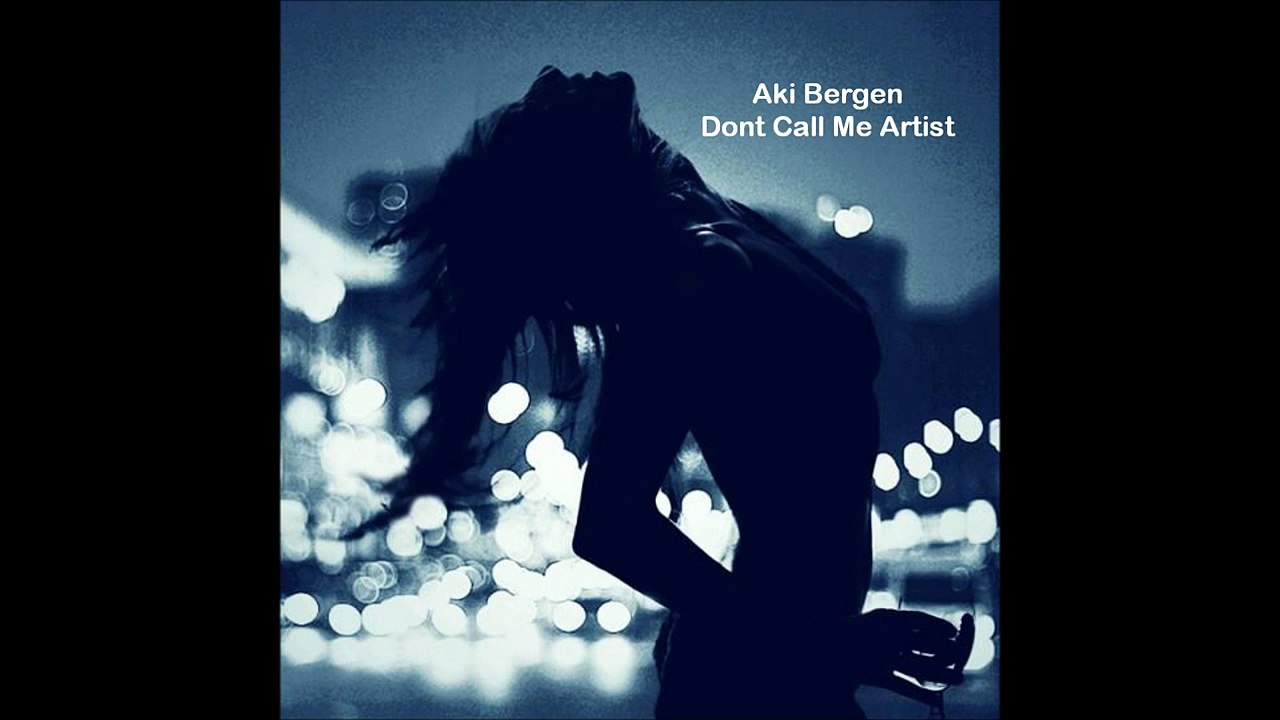 Aki Bergen - Don't Call Me Artist