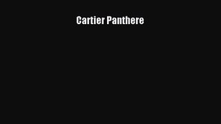 Read Book PDF Online Here Cartier Panthere Read Full Ebook