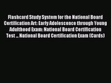 [PDF Download] Flashcard Study System for the National Board Certification Art: Early Adolescence