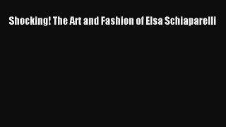 PDF Download Shocking! The Art and Fashion of Elsa Schiaparelli Read Online