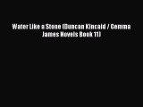 Water Like a Stone (Duncan Kincaid / Gemma James Novels Book 11) [Read] Full Ebook