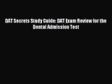 [PDF Download] DAT Secrets Study Guide: DAT Exam Review for the Dental Admission Test [Download]