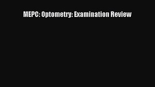 [PDF Download] MEPC: Optometry: Examination Review [Download] Online