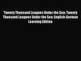 Twenty Thousand Leagues Under the Sea: Twenty Thousand Leagues Under the Sea: English-German