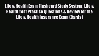 [PDF Download] Life & Health Exam Flashcard Study System: Life & Health Test Practice Questions