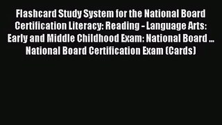 [PDF Download] Flashcard Study System for the National Board Certification Literacy: Reading
