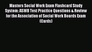 [PDF Download] Masters Social Work Exam Flashcard Study System: ASWB Test Practice Questions