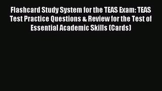 [PDF Download] Flashcard Study System for the TEAS Exam: TEAS Test Practice Questions & Review
