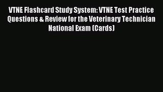 [PDF Download] VTNE Flashcard Study System: VTNE Test Practice Questions & Review for the Veterinary