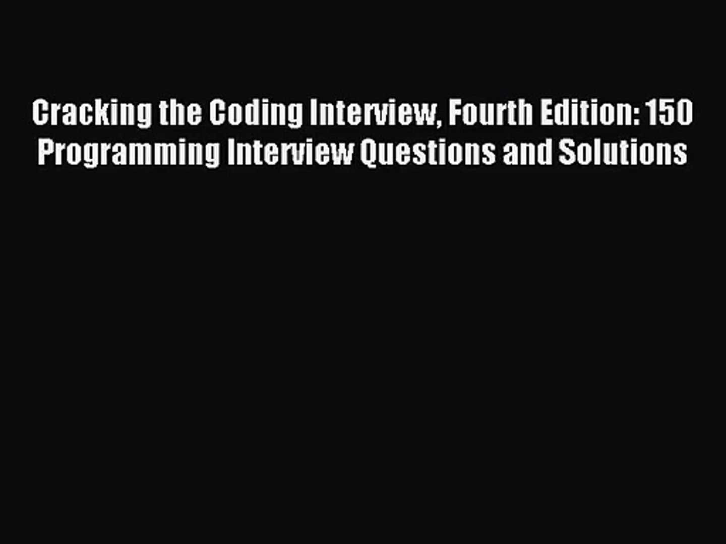 [PDF Download] Cracking the Coding Interview Fourth Edition: 150 Programming Interview Questions