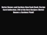 PDF Download Better Homes and Gardens New Cook Book: Recipe Card Collection: 200 of the Best