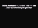 PDF Download The Hot Wok Cookbook: Fabulous Fast Food with Asian Flavors (Contemporary Kitchen)