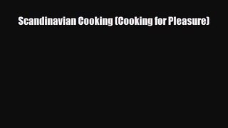 PDF Download Scandinavian Cooking (Cooking for Pleasure) Download Online