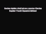 PDF Download Cocina rápido y fácil pizzas y pastas (Cocina Rapida Y Facil) (Spanish Edition)