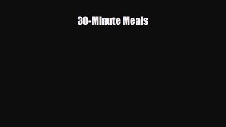 PDF Download 30-Minute Meals Read Full Ebook