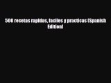 PDF Download 500 recetas rapidas faciles y practicas (Spanish Edition) Read Online