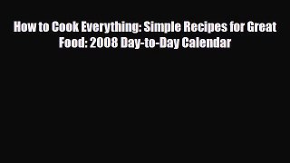 PDF Download How to Cook Everything: Simple Recipes for Great Food: 2008 Day-to-Day Calendar