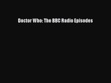 [PDF Download] Doctor Who: The BBC Radio Episodes [PDF] Full Ebook